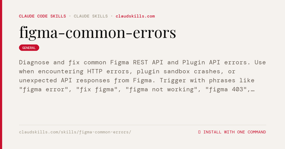 Figma Common Errors — Diagnose and fix common | ClaudSkills
