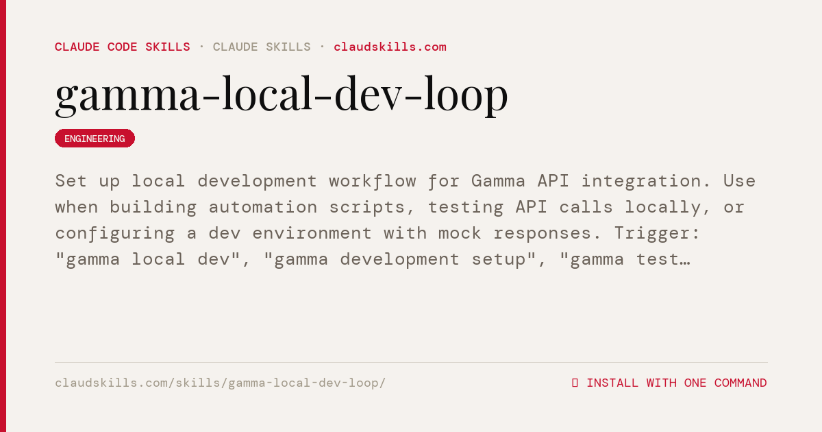 Gamma Local Dev Loop — Set up local | ClaudSkills