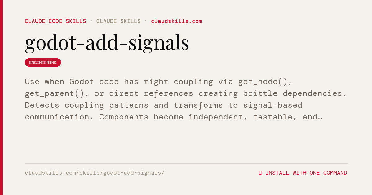 Godot Add Signals — Use when Godot code has | ClaudSkills