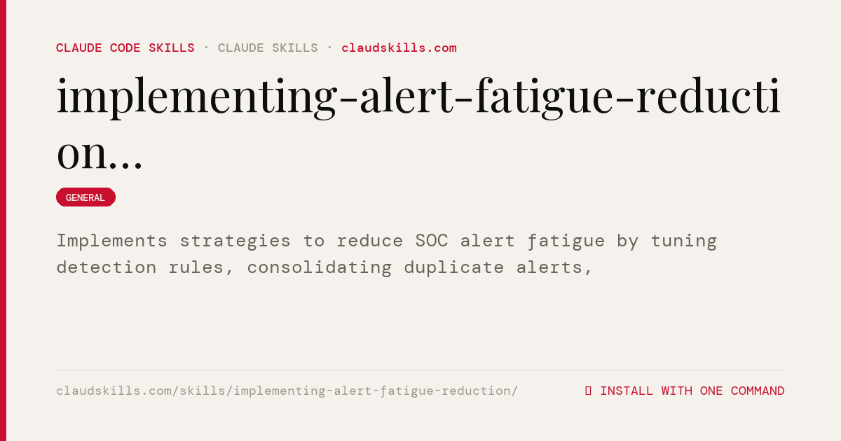 Implementing Alert Fatigue Reduction — Implements