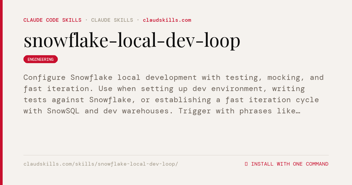 Snowflake Local Dev Loop — Configure | ClaudSkills